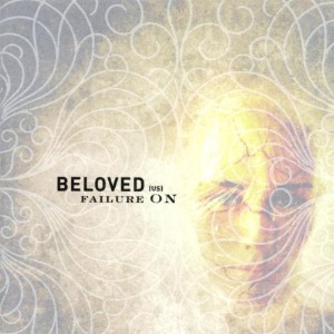 Beloved (US) – Failure On