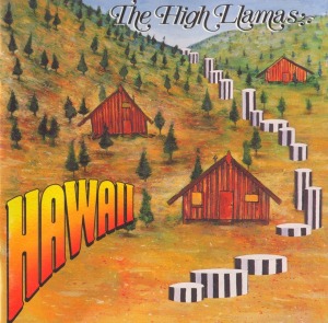 The High Llamas – Hawaii (2cd)