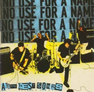 No Use For A Name - All The Best Sings (remaster)