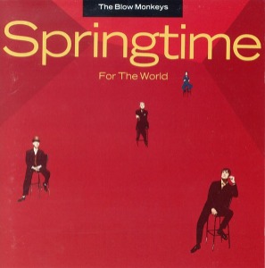The Blow Monkeys – Springtime For The World