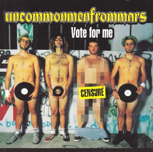 Uncommonmenfrommars – Vote For Me