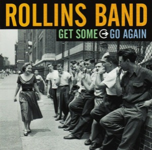 Rollins Band – Get Some Go Again (2cd)