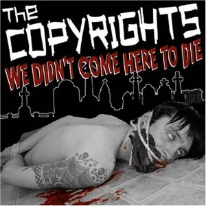 The Copyrights – We Didn&#039;t Come Here To Die