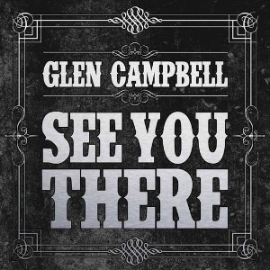 Glen Campbell – See You There (digi)