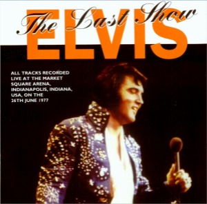 Elvis Presley - The Last Show (bootleg)