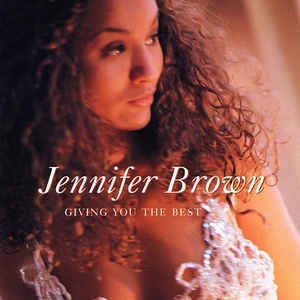 Jennifer Brown - Giving You The Best