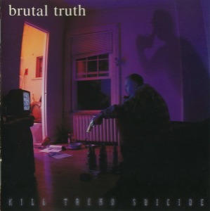 Brutal Truth – Kill Trend Suicide