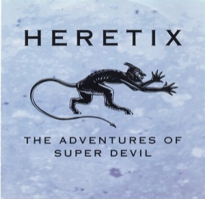 Heretix – The Adventures Of Super Devil