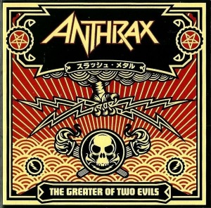 Anthrax – The Greater Of Two Evils
