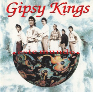 Gipsy Kings – Este Mundo