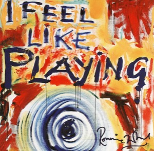 Ronnie Wood – I Feel Like Playing