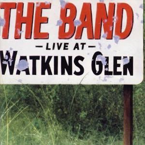 The Band – Live At Watkins Glen
