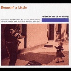 V.A. - Bouncin&#039; A Little: Another Story Of Swing (digi)