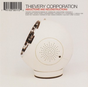 Thievery Corporation – Abductions And Reconstructions