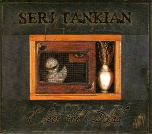 Serj Tankian – Elect The Dead (digi)