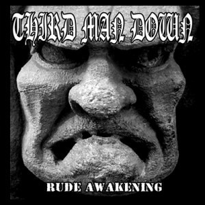 Third Man Down – Rude Awakening