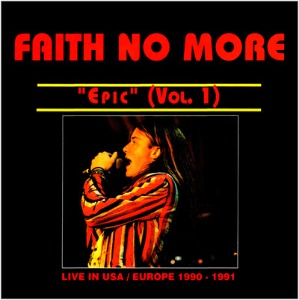 Faith No More – Epic (Vol.1) (bootleg)