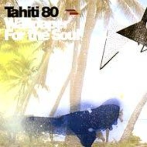 Tahiti 80 – Wallpaper For The Soul