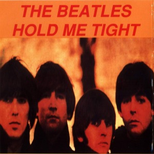 The Beatles – Hold Me Tight (bootleg)