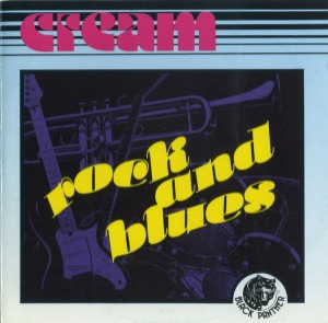 Cream – Rock And Blues (bootleg)