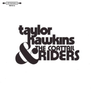 Taylor Hawkins &amp; The Coattail Riders - S/T