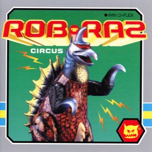 Rob &#039;N&#039; Raz With D-Flex – Circus (미)