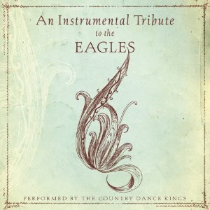 Country Dance Kings - An Instrumental Tribute To The Eagles