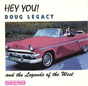 Doug Legacy And The Legends Of The West – Hey You!