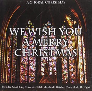 V.A. - A Choral Christmas: We Wish You A Merry Christmas (미)