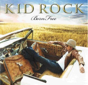 Kid Rock – Born Free