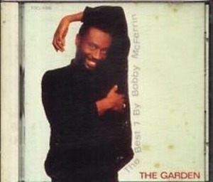 Bobby McFerrin – The Garden: The Best 7 By Bobby McFerrin