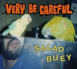 Very Be Careful – Salad Buey (digi)