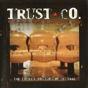 Trust Company – The Lonely Position Of Neutral