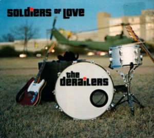The Derailers – Soldiers Of Love (digi)