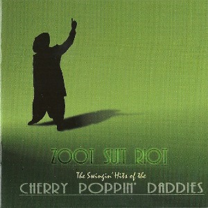 Cherry Poppin&#039; Daddies – Zoot Suit Riot
