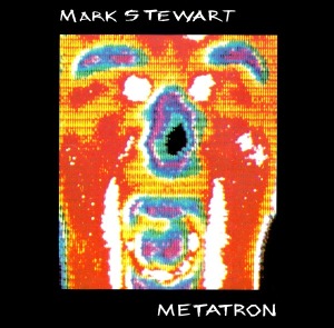 Mark Stewart – Metatron