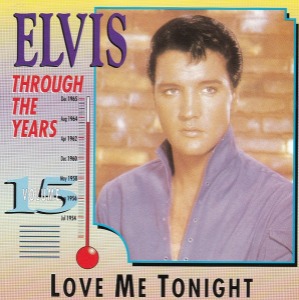 Elvis Presley – Through The Years Vol 15: Love Me Tonight (bootleg)