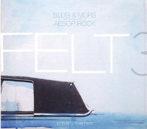Slug &amp; Murs With Production By Aesop Rock – Felt 3 (digi)