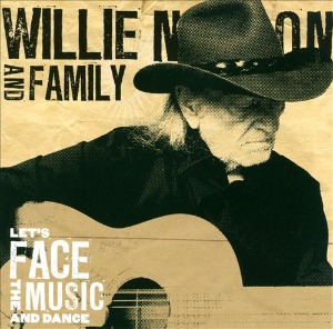 Willie Nelson And Family – Let&#039;s Face The Music And Dance