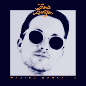 Travis Bretzer – Waxing Romantic