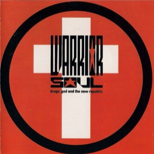 Warrior Soul – Drugs, God And The New Republic