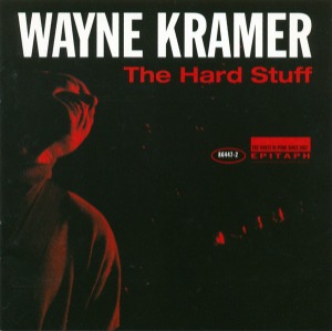 Wayne Kramer – The Hard Stuff