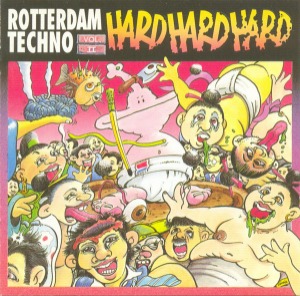 V.A. - Rotterdam Techno = Hard Hard Hard Vol. 2