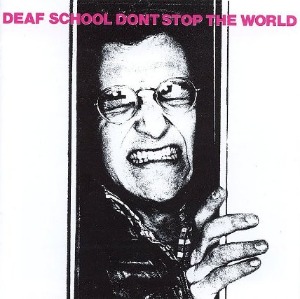 Deaf School – Don&#039;t Stop The World