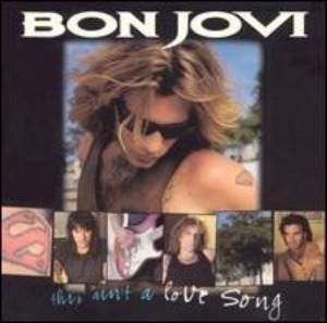 Bon Jovi – This Ain&#039;t A Love Song (Single)