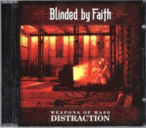 Blinded By Faith – Weapons Of Mass Distraction