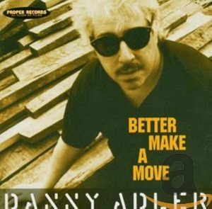 Danny Adler - Better Make A Move