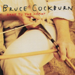 Bruce Cockburn – Dart To The Heart