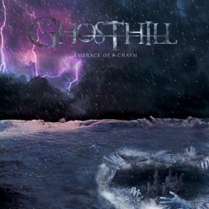 Ghosthill – Embrace Of A Chasm