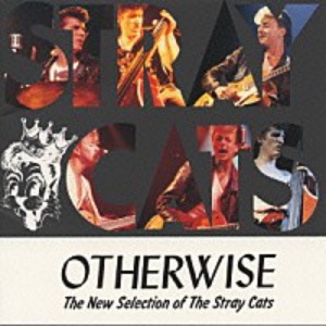 Stray Cats – Otherwise: The New Selection Of The Stray Cats